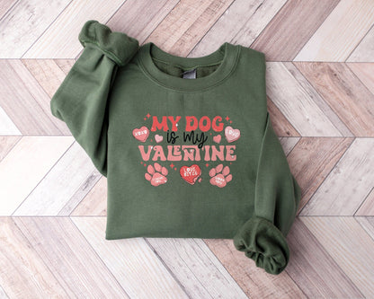 My Dog Is My Valentine Sweatshirt